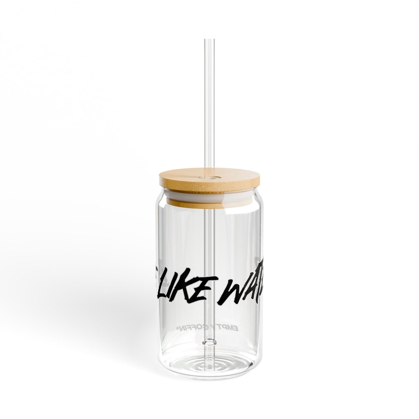'BE LIKE WATER' GLASS